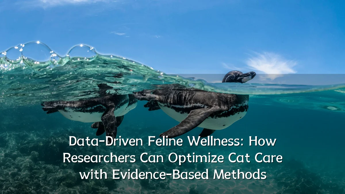 Data-Driven Feline Wellness: How Researchers Can Optimize Cat Care with Evidence-Based Methods